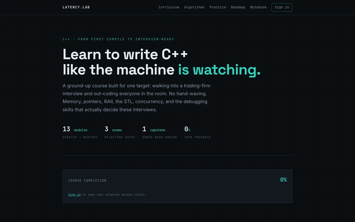 Latency Lab home page: 'Learn to write C++ like the machine is watching', with 13 modules, 3 exams and 1 capstone